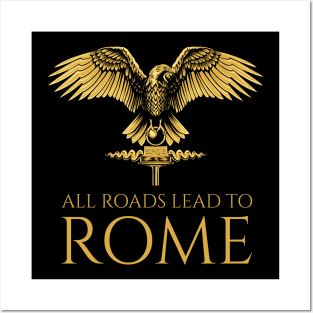 All Roads Lead To Rome Posters and Art